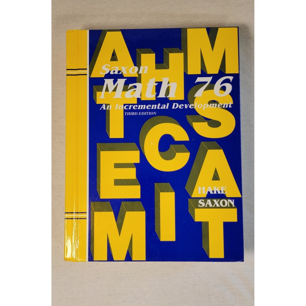 Saxon Math 76 An Incremental Development Third Edition Hardcover Hake Saxon